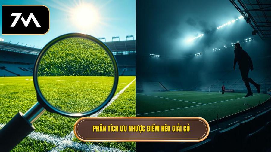 Ưu và nhược điểm khi nhận định kèo các giải cỏ